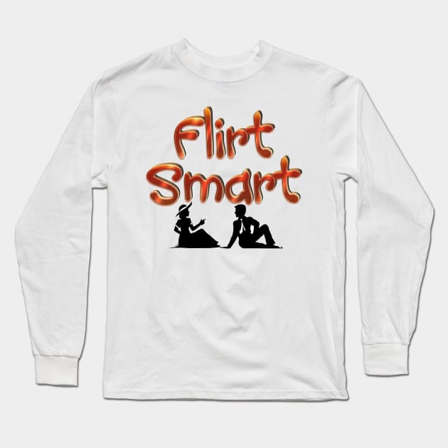 Flirt Smart Long Sleeve T-Shirt by teepossible